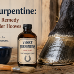 Venice Turpentine: Old Barn Hoof Remedy
